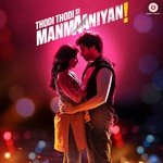 Thodi Thodi Si Manmaaniyan - Neha Kakkar Song Download